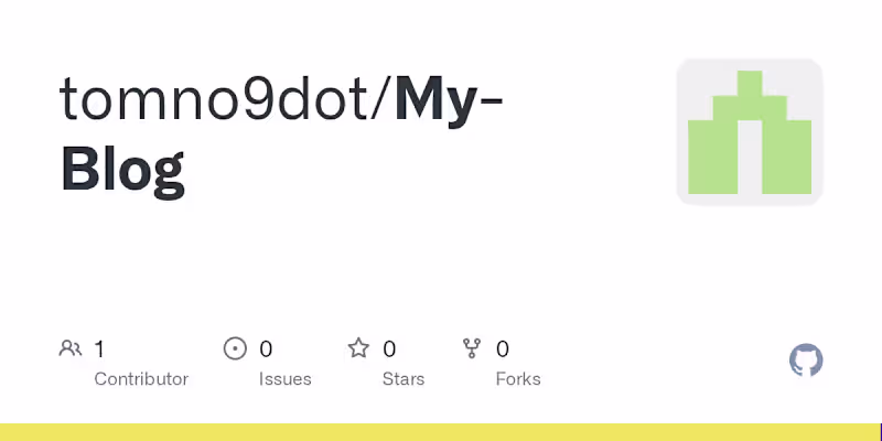 Cover image for GitHub - tomno9dot/My-Blog
