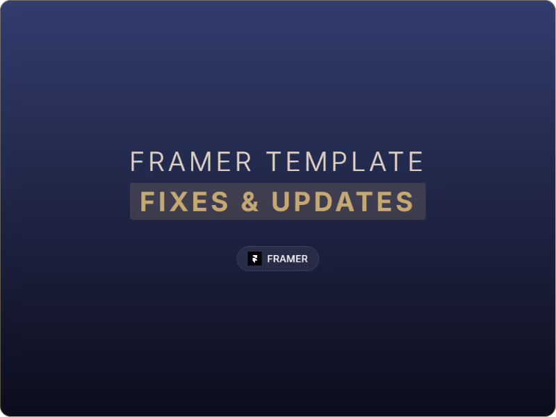 Cover image for Framer Template Fixes & Updates