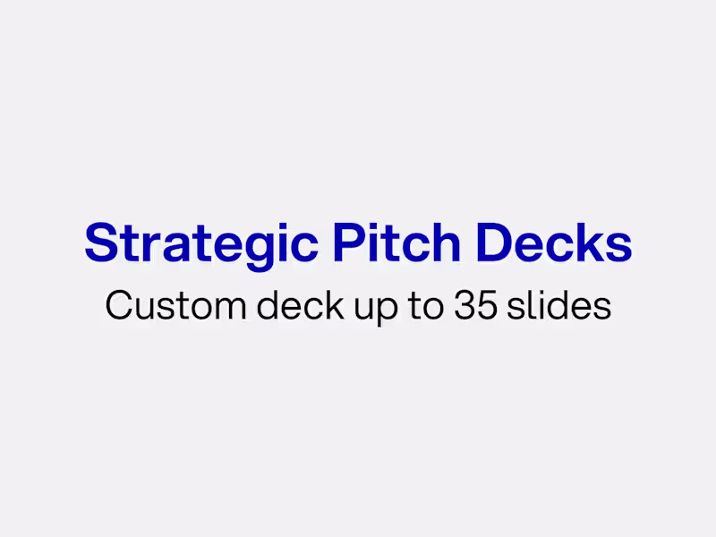 Cover image for Strategic Pitch Decks (Custom Projects)