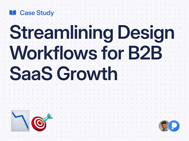 Cover image for Streamlining Design Workflows for B2B SaaS Growth
