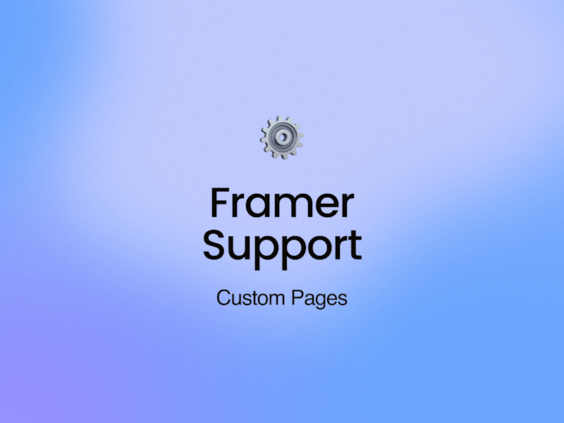 Cover image for Framer Support (Custom Pages)
