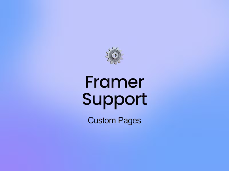 Cover image for Framer Support (Custom Pages)