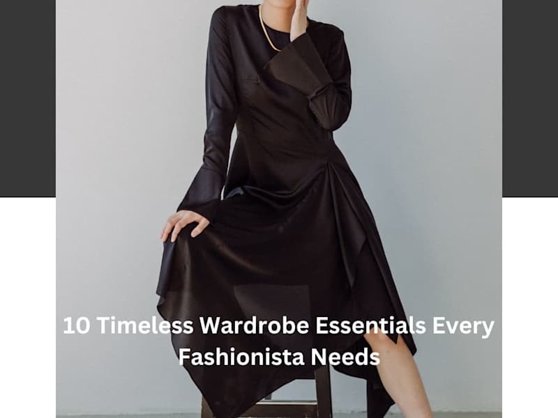 Cover image for 10 Timeless Wardrobe Essentials Every Fashionista Needs