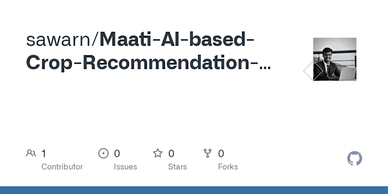 Cover image for sawarn/Maati-AI-based-Crop-Recommendation-System