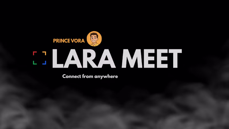 Cover image for Lara-Meet Real-Time Communication App Development