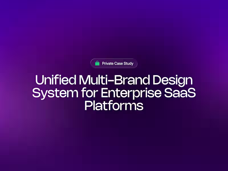 Cover image for Unified Multi-Brand Design System for Enterprise SaaS Platforms