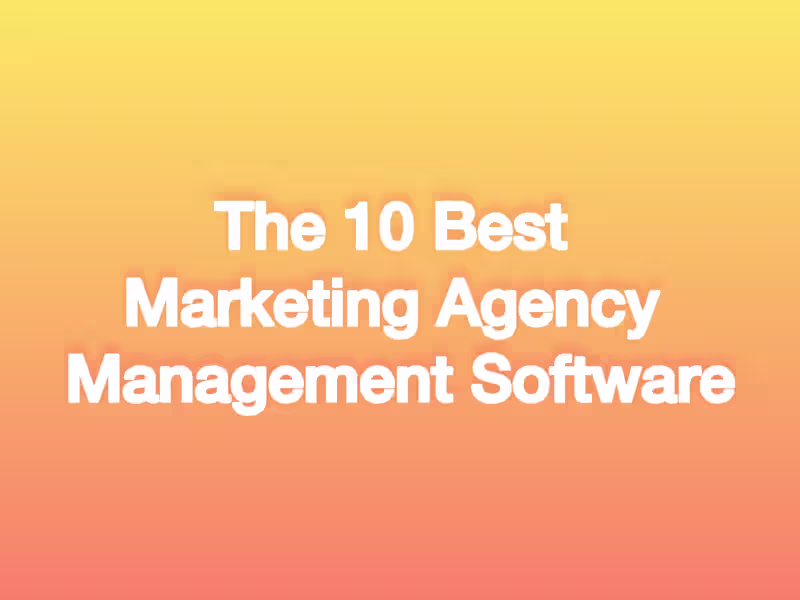 Cover image for The 10 Best Marketing Agency Management Software

