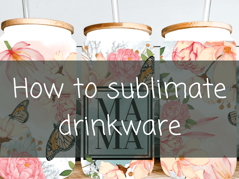 Cover image for How to Sublimate Drinkware: A Beginner’s Guide
