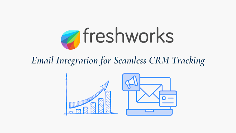 Cover image for Email Integration for Seamless CRM tracking in Freshworks