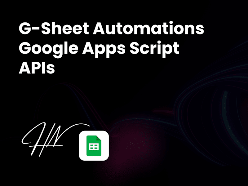 Cover image for Google Sheets Automations | Google Apps Script | APIs