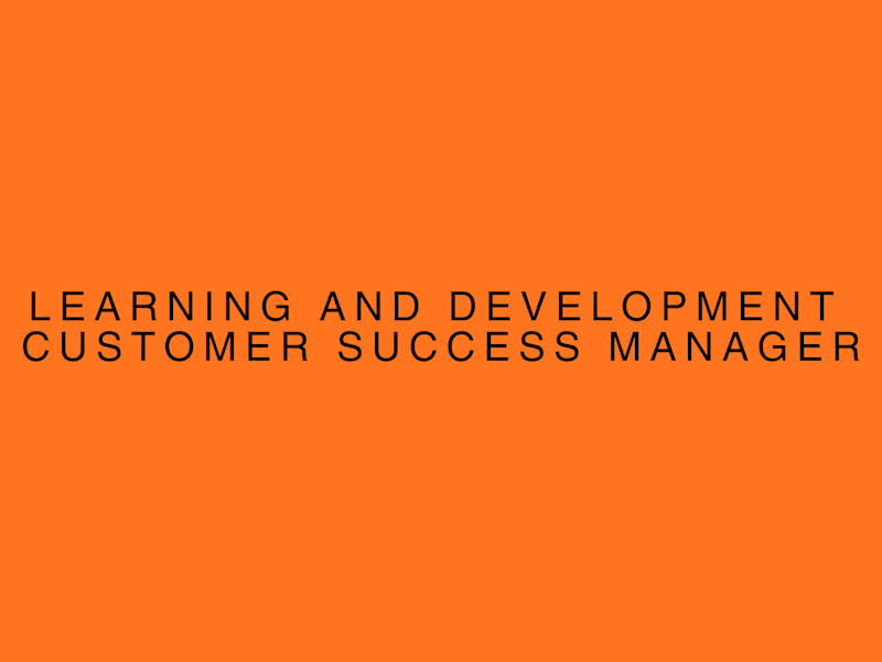 Cover image for Learning and Development Customer Success Manager