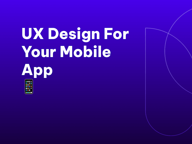 Cover image for UX Design for your Mobile App