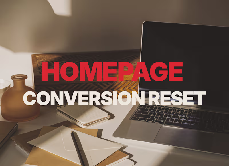 Cover image for Homepage Conversion Reset