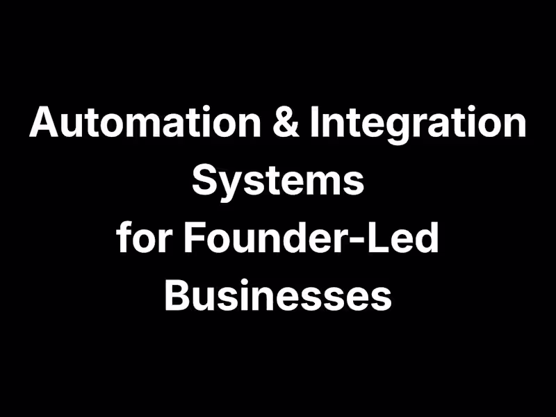 Cover image for Automation & Integration Systems for Founder-Led Businesses
