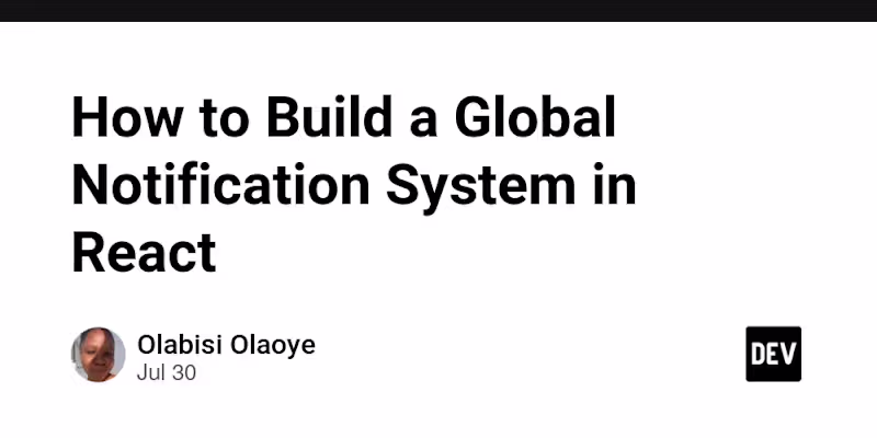 Cover image for How to Build a Global Notification System in React