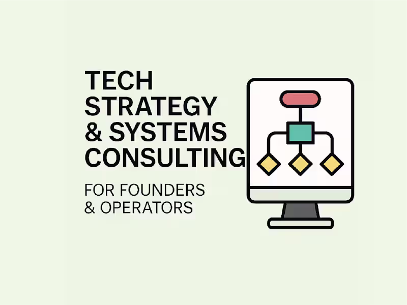 Cover image for Tech Strategy & Systems Consulting for Founders & Operators