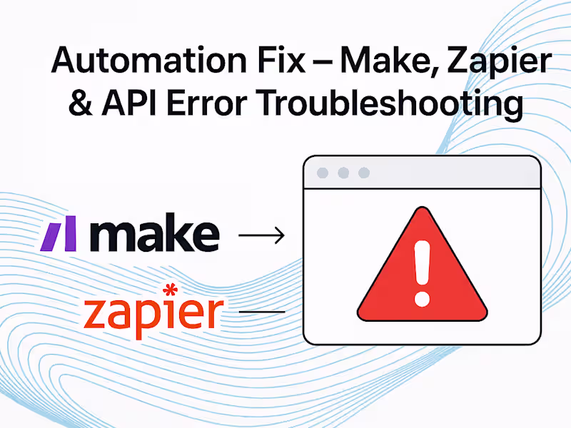 Cover image for Automation Fix — Make, Zapier & API Error Troubleshooting
