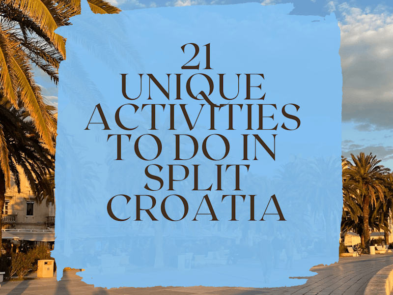 Cover image for 21 Activities to Make your Trip to Split, Croatia, Unforgettable