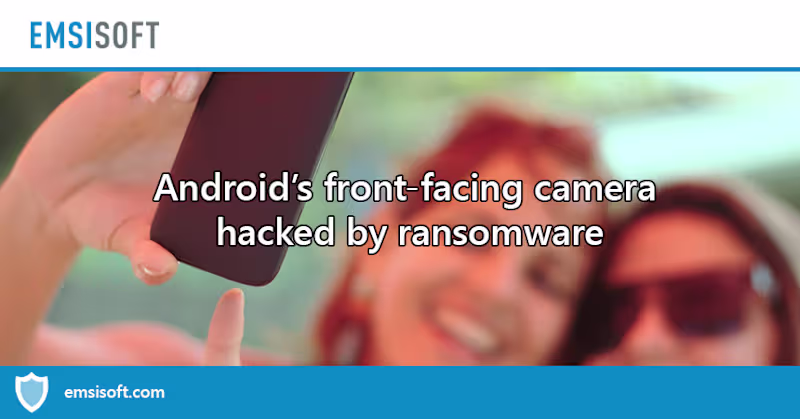 Cover image for Ransomware hacks Android’s front-facing camera to take embarras…