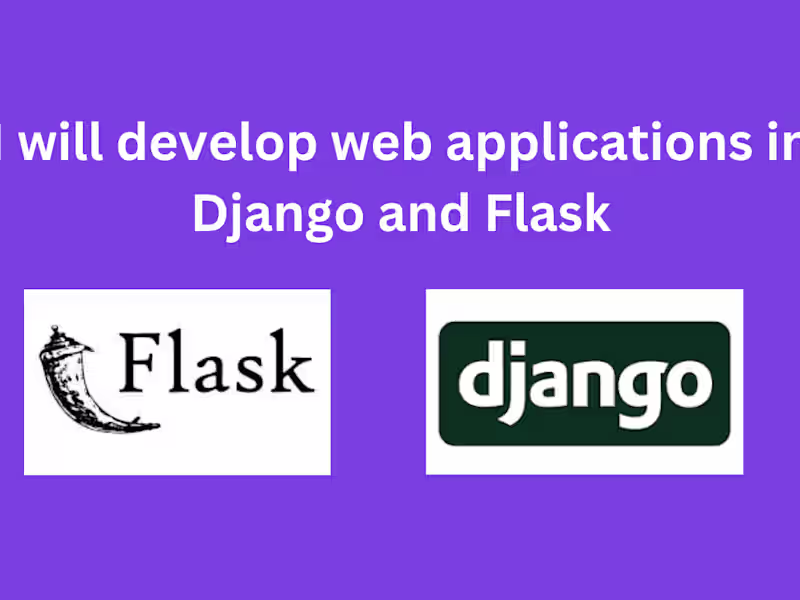 Cover image for I will develop web applications using django and flask