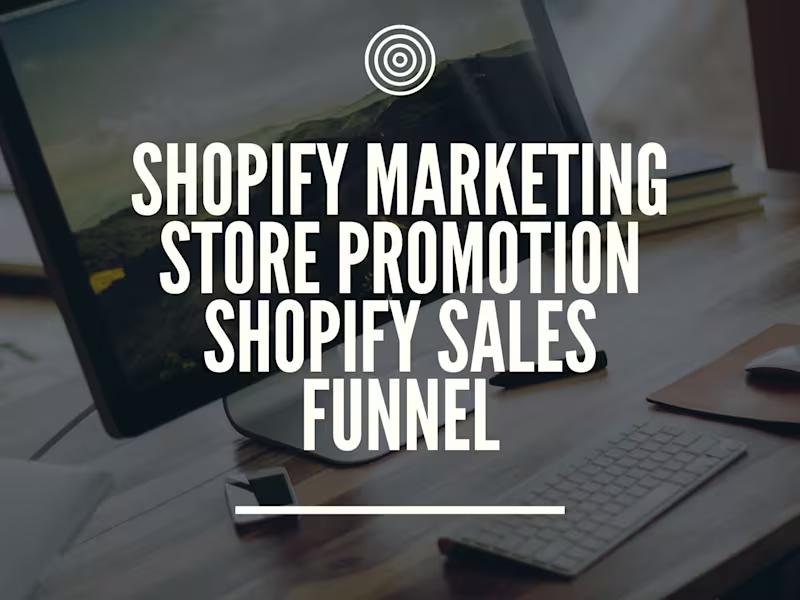 Cover image for Shopify marketing expert, store promotion, shopify sales funnel