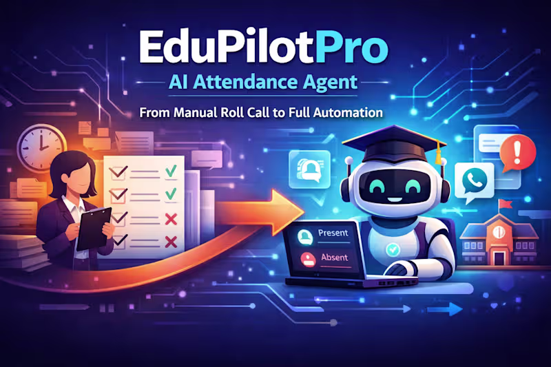Cover image for EduPilotPro AI Attendance Agent Project