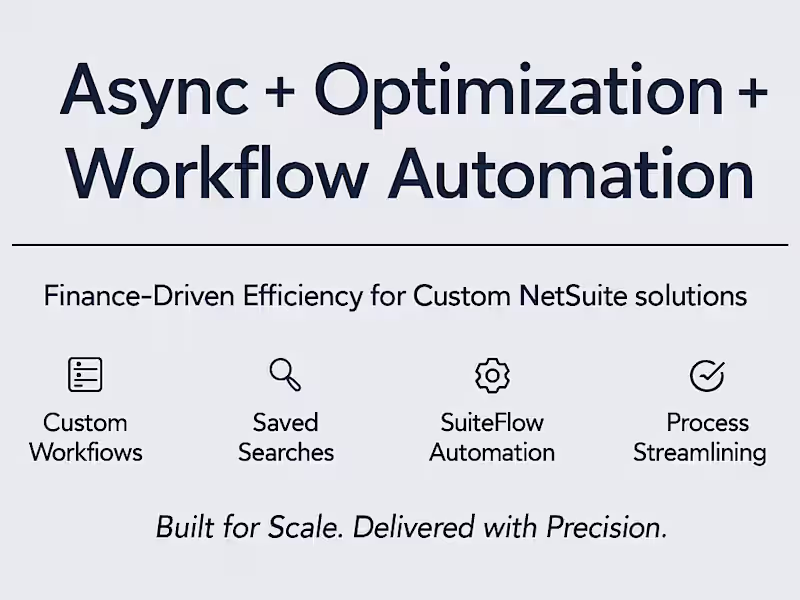 Cover image for NetSuite Setup & Optimization (Async + Custom Workflows)