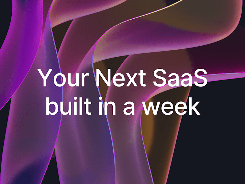 Cover image for SaaS in a week?! 7 Days to Build your MVP.