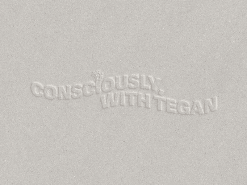 Cover image for Consciously, with Tegan — Tagla Studios