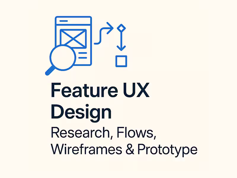 Cover image for Feature UX Design: Research, Flows, Wireframes & Prototype