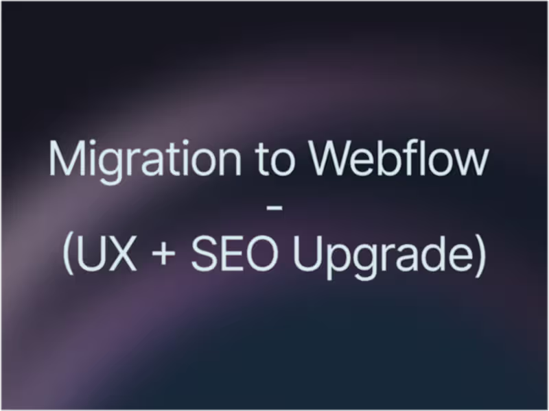 Cover image for Migration to Webflow (with UX + SEO Optimization)