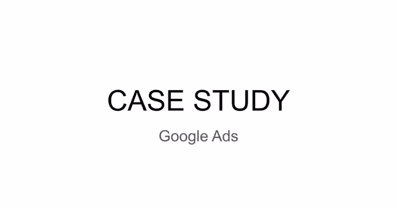 Cover image for CASE STUDY-Google Ads