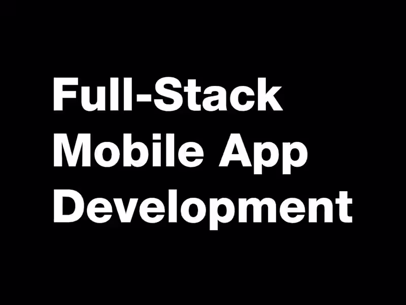 Cover image for Full-Stack Mobile App Development 📱