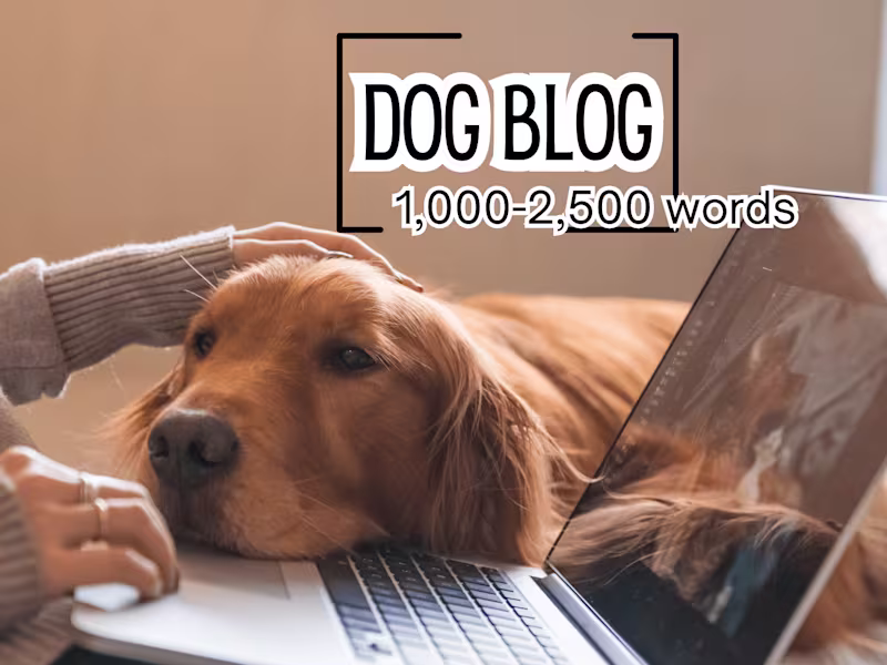 Cover image for 1,000-2,500 word Dog Blog: Topic Deep-dive w/SEO (+3 images!)