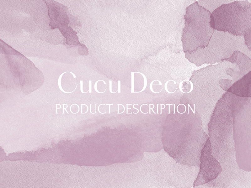 Cover image for 🖋️ "Cucu Deco" Product Description