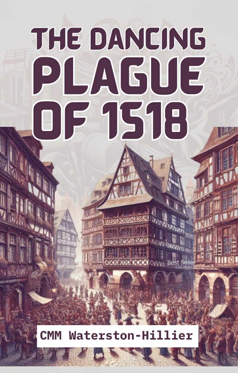 Cover image for When Dance Turned Deadly: The Unbelievable Story of the 1518 Dan