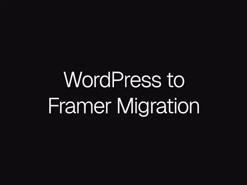 Cover image for WordPress to Framer Migration