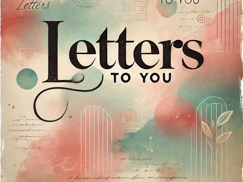 Cover image for Letters To You Blog
