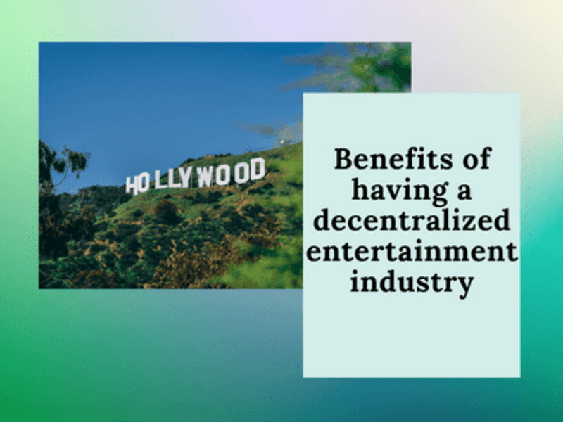 Cover image for Benefits of having a decentralized entertainment industry