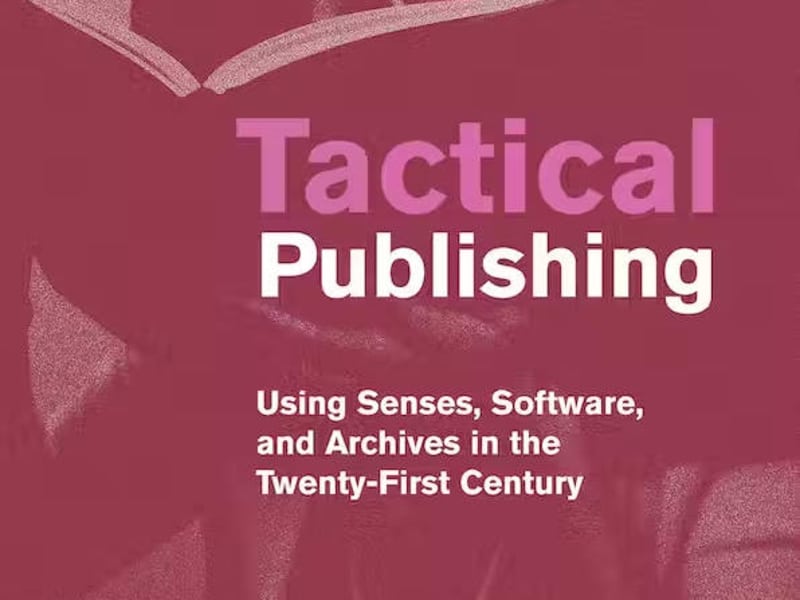 Cover image for Tactical Publishing: Using Senses, Software, and Archives in th…