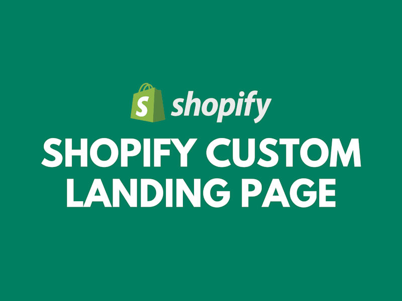 Cover image for Shopify Custom Landing Page