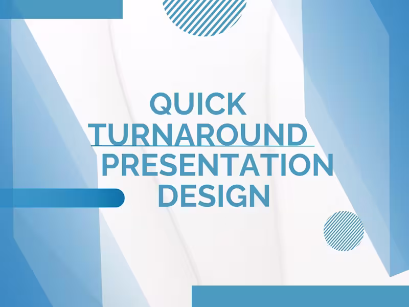 Cover image for Quick Turnaround Presentation Design| 24-48 Hours.