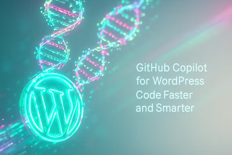 Cover image for GitHub Copilot for WordPress: Code Faster and Smarter
