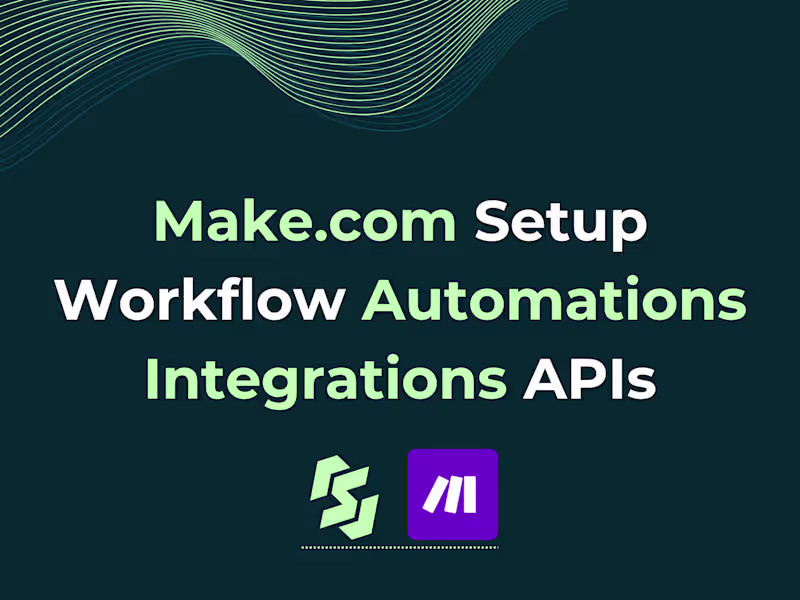 Cover image for Make.com Setup | Workflow Automations | Integrations | APIs