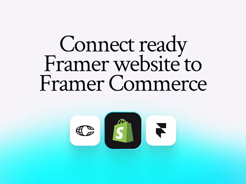 Cover image for Connect ready Framer website to Framer Commerce