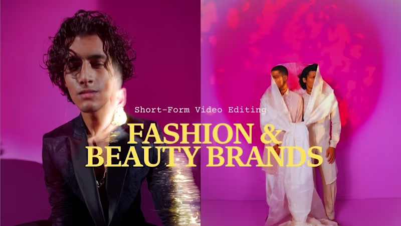 Cover image for Short-Form Video Editing for Fashion & Beauty Brands