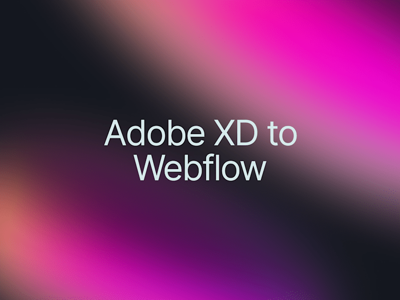 Cover image for Adobe XD to Webflow