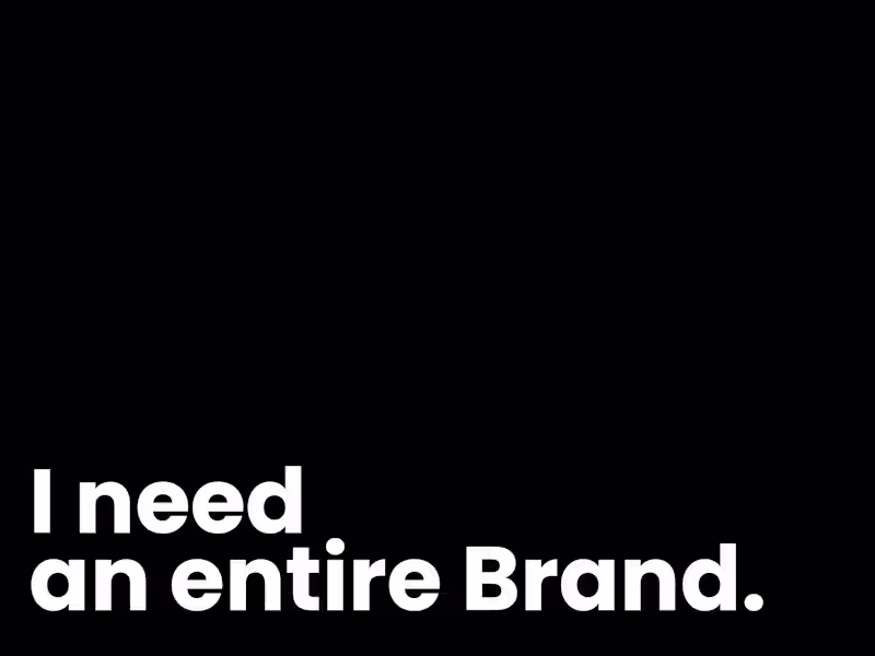 Cover image for "I need an entire Brand." | Brand Strategy + Brand Identity