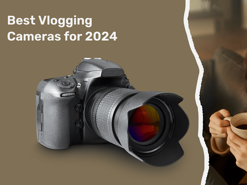 Cover image for Best Vlogging Cameras for 2024