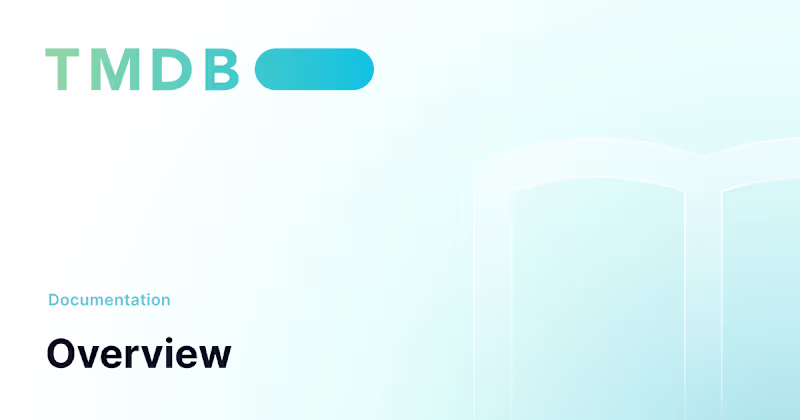 Cover image for Overview - TMDB API Documentation